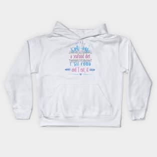 Seafood diet blue Kids Hoodie